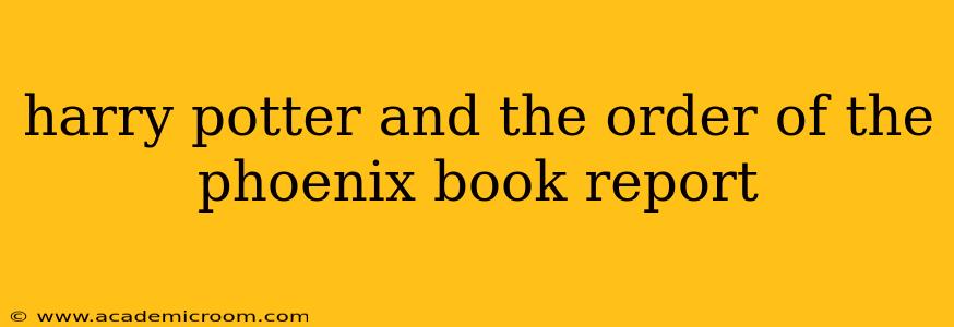 harry potter and the order of the phoenix book report