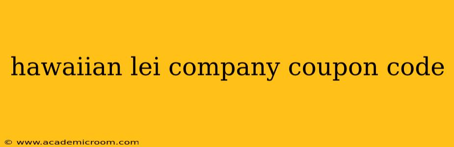 hawaiian lei company coupon code