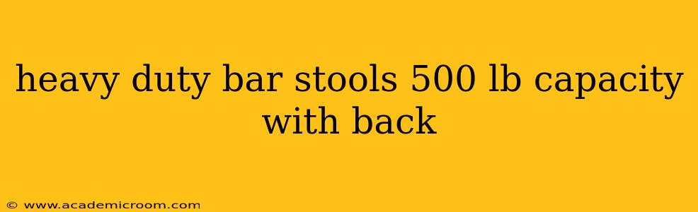 heavy duty bar stools 500 lb capacity with back