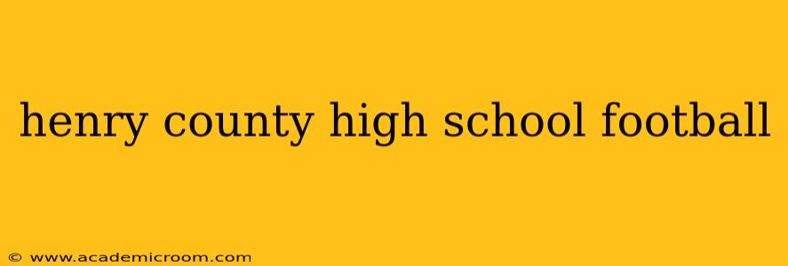 henry county high school football