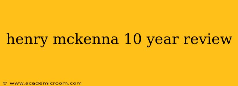 henry mckenna 10 year review