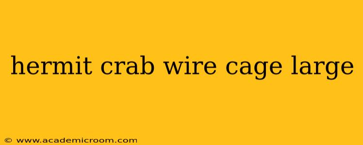 hermit crab wire cage large