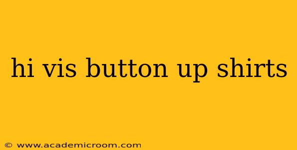 hi vis button up shirts