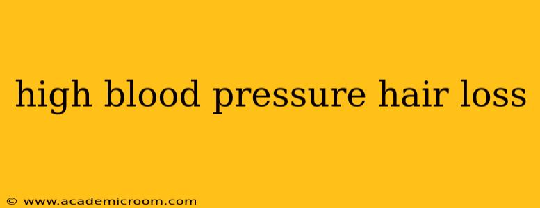 high blood pressure hair loss