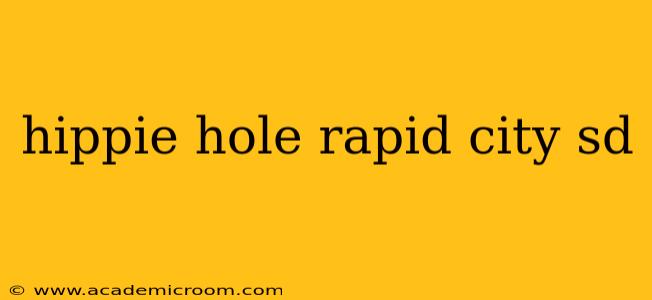 hippie hole rapid city sd