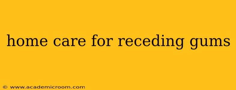 home care for receding gums