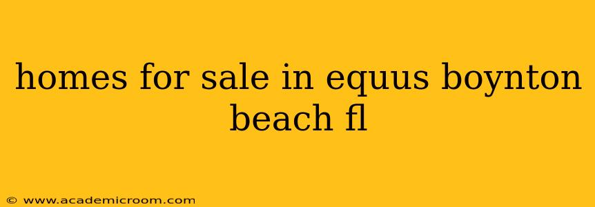 homes for sale in equus boynton beach fl