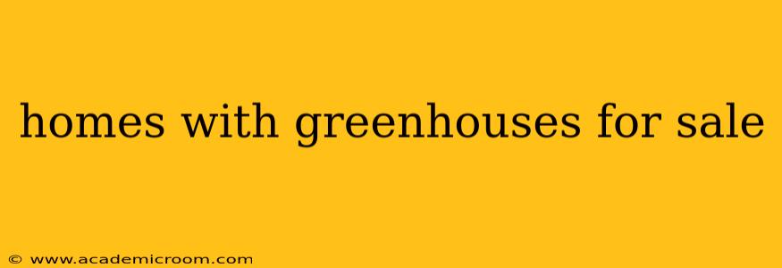 homes with greenhouses for sale