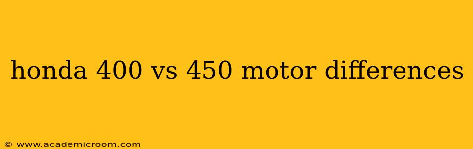 honda 400 vs 450 motor differences
