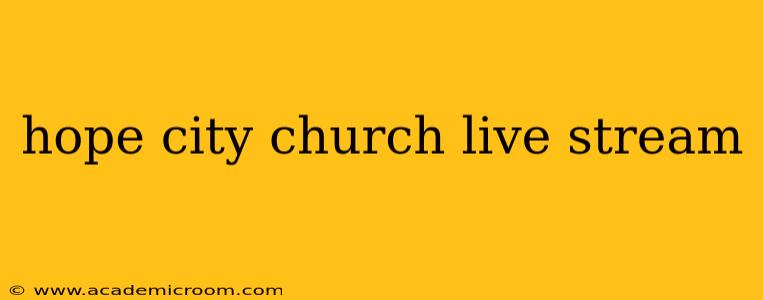 hope city church live stream