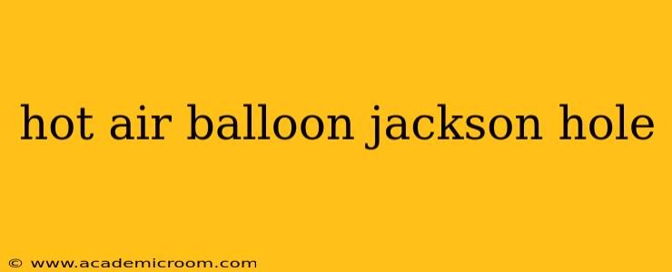 hot air balloon jackson hole