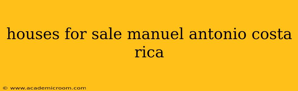 houses for sale manuel antonio costa rica