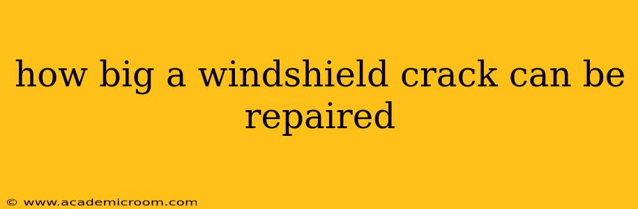 how big a windshield crack can be repaired