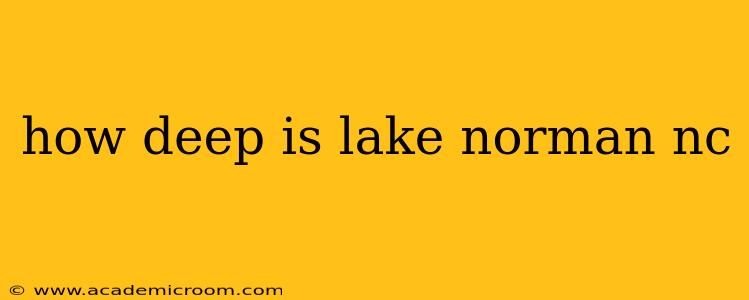how deep is lake norman nc