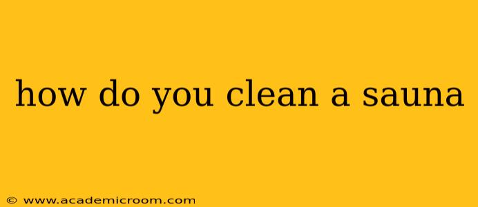 how do you clean a sauna