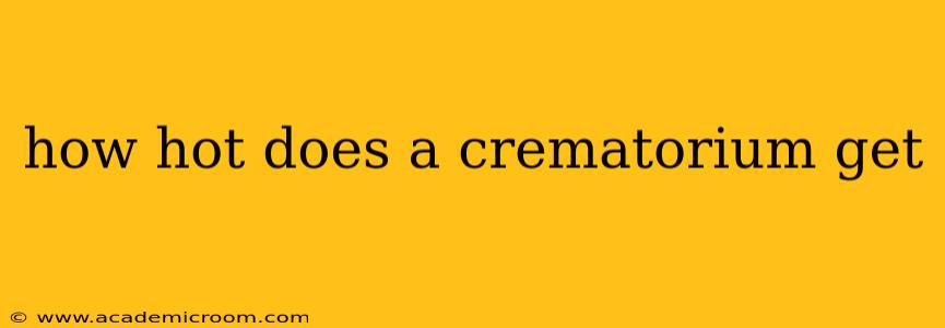 how hot does a crematorium get