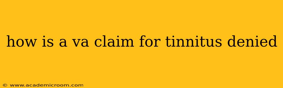 how is a va claim for tinnitus denied