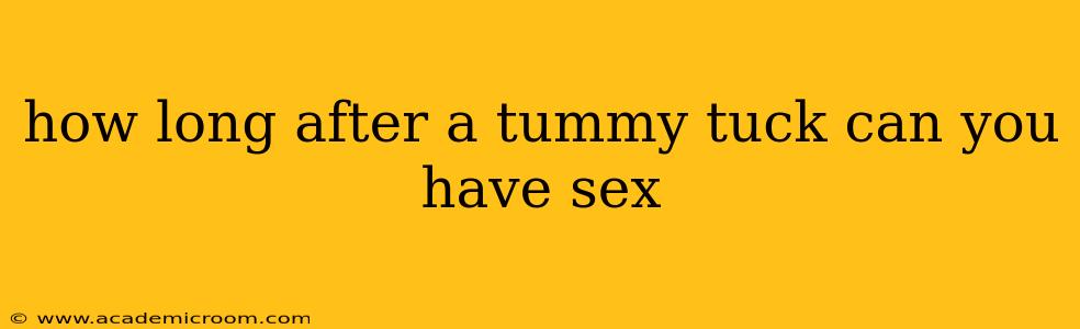 how long after a tummy tuck can you have sex
