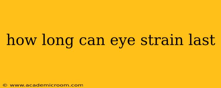 how long can eye strain last