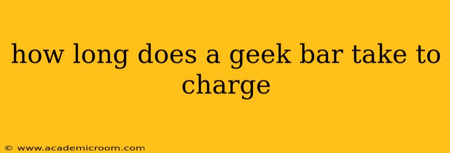 how long does a geek bar take to charge