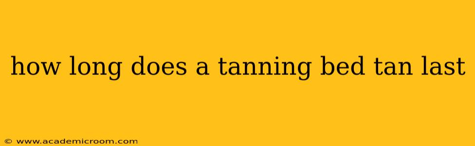how long does a tanning bed tan last