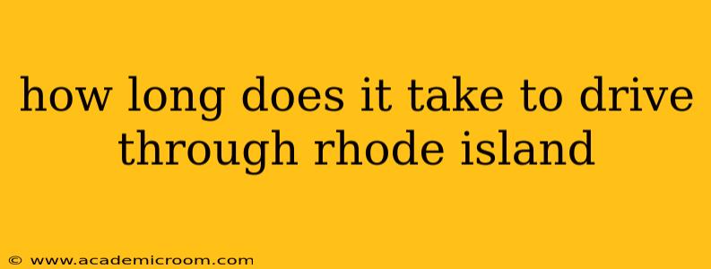 how long does it take to drive through rhode island