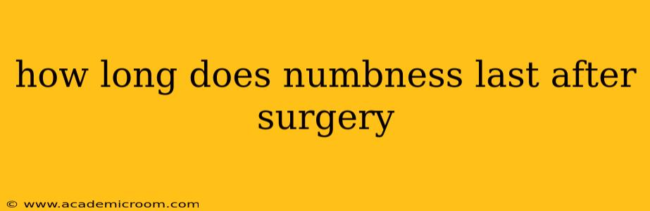 how long does numbness last after surgery