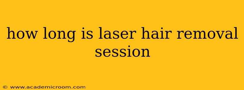 how long is laser hair removal session