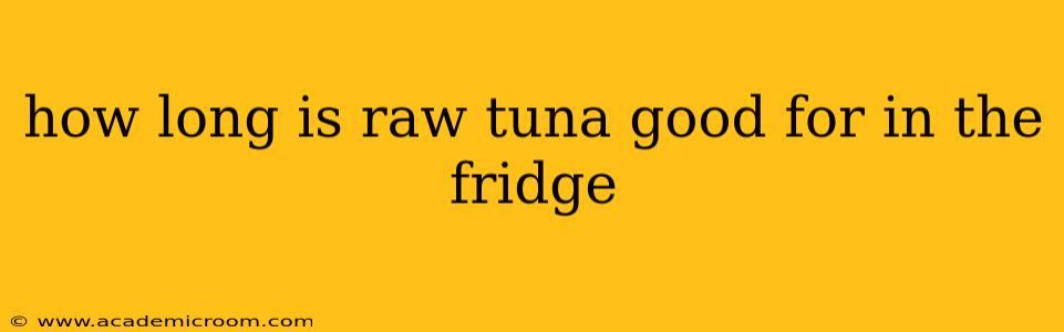 how long is raw tuna good for in the fridge