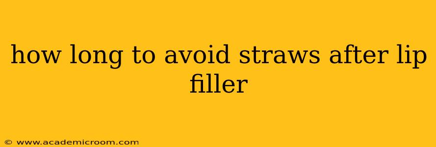 how long to avoid straws after lip filler