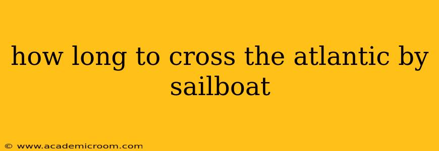 how long to cross the atlantic by sailboat
