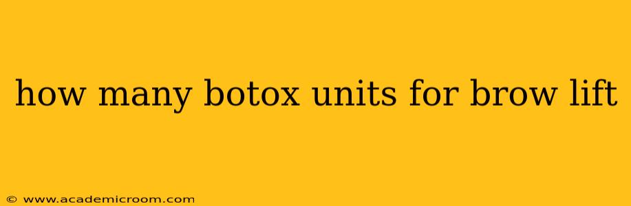 how many botox units for brow lift