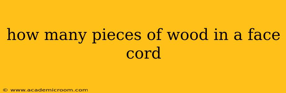 how many pieces of wood in a face cord