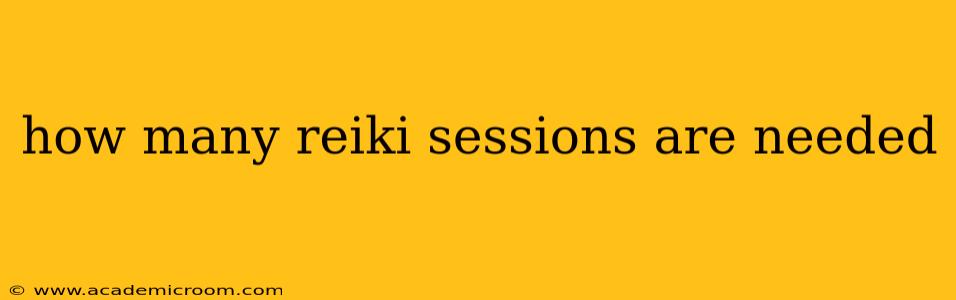 how many reiki sessions are needed