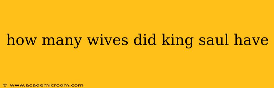how many wives did king saul have