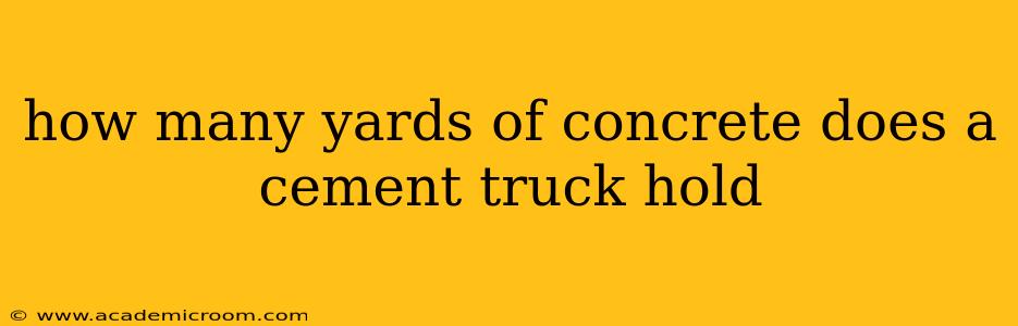 how many yards of concrete does a cement truck hold
