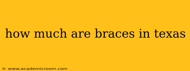 how much are braces in texas