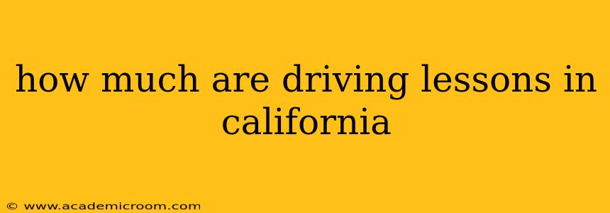 how much are driving lessons in california