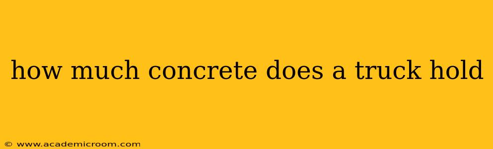 how much concrete does a truck hold