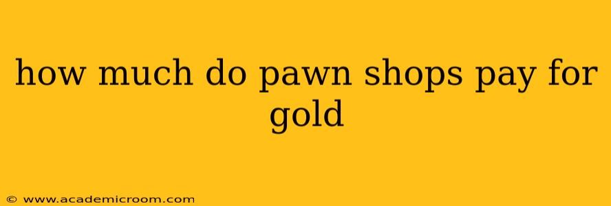 how much do pawn shops pay for gold