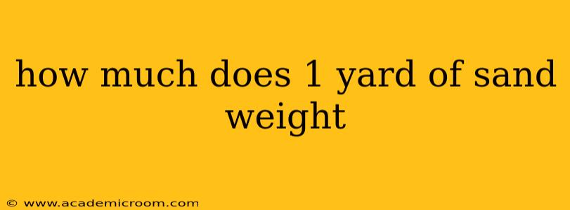 how much does 1 yard of sand weight