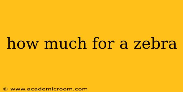 how much for a zebra