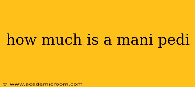 how much is a mani pedi