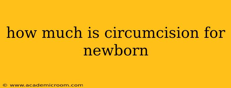 how much is circumcision for newborn