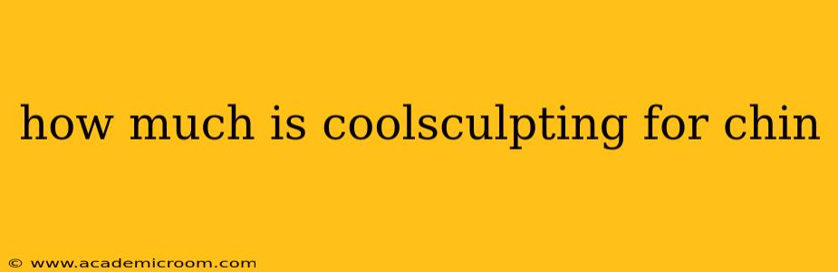 how much is coolsculpting for chin