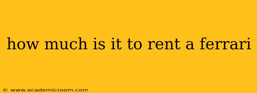how much is it to rent a ferrari
