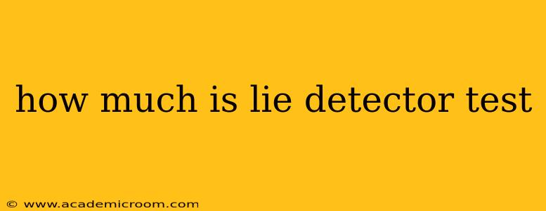 how much is lie detector test