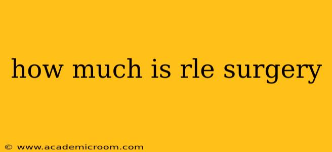how much is rle surgery