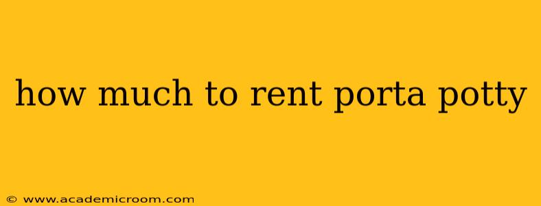 how much to rent porta potty