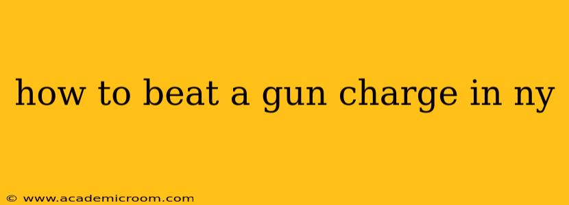 how to beat a gun charge in ny